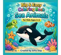 Big & Easy Coloring Book for Kids Ages 3-5: Sea Animals (My First Coloring)