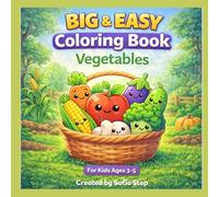 Big & Easy Coloring Book for Kids Ages 3-5: VEGETABLES (My First Coloring)