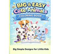 Big & Easy Cute Animals Coloring Book: Simple Fun Coloring Pages for Kids (The Big & Easy Collection)