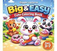 Big & Easy Cute Coloring Book: Fun & Simple Designs for Kids Ages 3-7 | Easy Coloring Pages of Animals, Food & Fun Characters