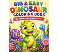 BIG & EASY DINOSAUR COLORING BOOK: 35 Big & Easy Dinosaur Coloring Pages for Toddlers Ages 3-5