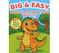Big & Easy Dinosaur Coloring Book for Toddlers Ages 2-4: 40+ Simple, Big Pictures with Thick Lines | Easy Coloring Book for Little Kids