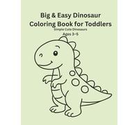 Big & Easy Dinosaur Coloring Book for Toddlers: Simple Cute Dinosaurs for Ages 3-5