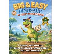 BIG & EASY DINOSAUR PUZZLES: 100 + Fun Mazes, Dot-to-Dots, Word Searches & Activities for Kids Ages 4-8