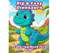 Big & Easy Dinosaurs Coloring Book for Kids: Fun and Simple Jumbo Dinosaur Designs - Perfect for Toddlers & Preschoolers!