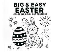 Big & Easy Easter Coloring Book for Toddlers: Big 15 Fun Pages! - Large, simple illustrations on single-sided, square pages-perfect for cutting out and framing.