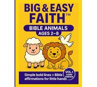 BIG & EASY FAITH™️ BIBLE ANIMALS vol. 1: Ages 2-8, Simple bold lines + Bible affirmations for little hands (BIG & EASY FAITH™️ Collection)