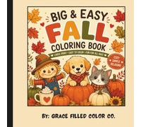 Big & Easy Fall Coloring Book: 15 Large Print & Easy Autumn Designs for All Ages