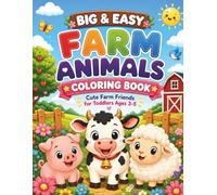 Big & Easy Farm Animals Coloring Book: Cute Farm Friends for Toddlers Ages 3-5