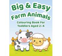 Big & Easy Farm Animals Colouring Book for Toddlers Aged 2-4: Simple Farm Animal Colouring Pages with Thick Lines, Big Illustrations and Single-Sided Pages for Little Hands