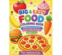 Big & Easy Food Coloring Book: 30 Simple Food Coloring Pages for Toddlers & Preschoolers Ages 3-5