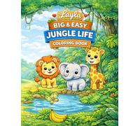 Big & Easy Jungle Life Coloring Book: Simple Jungle Designs for Toddlers Ages 2-4