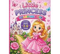Big & Easy Little Princess Coloring Book for Kids Ages 3-6: Adorable and Simple Princess Coloring Pages with Dresses, Castles and Magical Friends for Toddlers and Preschool Kids