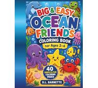 Big & Easy Ocean Friends Coloring Book for Ages 2-4: 40 Simple and Fun Ocean Animal Coloring Pages for Toddlers and Preschool Kids