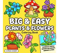 Big & Easy Plants & Flowers Coloring Book: 52 Bold & Simple Designs for Adults, Seniors & Kids