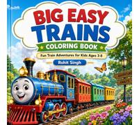 Big Easy Trains Coloring Book: Fun Train Adventures for Kids Ages 3-8