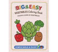 Big & Easy Vegetable Coloring Book: My First Simple Coloring Book with Bold Lines for Toddlers and Kids Ages 1-4 (Big & Easy Coloring Book)