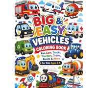 Big & Easy Vehicles Coloring Book: Fun Cars, Trucks, Tractors, Trains, Boats & More for Kids Ages 3-5