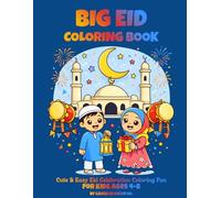 Big Eid Coloring Book for Kids Ages 4-8: Cute & Easy Islamic Coloring Pages with Mosques, Lanterns, Crescent Moons and Fun Eid Celebration Scenes