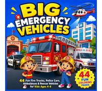 BIG EMERGENCY VEHICLES: 44 Fun Fire Trucks, Police Cars, Ambulances & Rescue Vehicles for Kids Ages 4-8