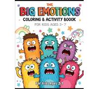 Big Emotions Coloring & Activity Book for Kids (Ages 3-7): Learn, Color & Express Emotions Through Fun Activities!