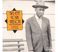 Big Eye Louis Nelson Delisle: 1949 Sessions & Live at Luthjens by LOUIS NELSON (2013-05-03)