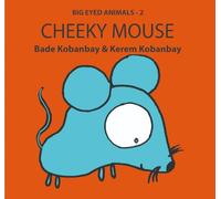 Big Eyed Animals: Cheeky Mouse