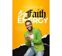 Big Faith Energy: Fueling the Faith You Need for the Life You Want
