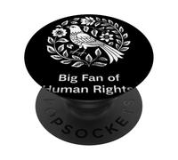 Big Fan of Human Rights Bird Floral Protesta Mensaje Gráfico PopSockets PopGrip Adhesivo