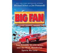 Big Fan: Two Friends, 82,490 Miles, and the Wild, Wonderful Sports We Love