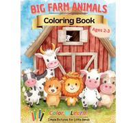 BIG FARM ANIMALS COLORING BOOK FOR TODDLERS AGES 2-3: Colour & Learn! Simple Pictures for Little Hands (Big & Simple for Toddlers)