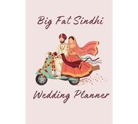 Big Fat Sindhi Wedding Planner: A Big-Sister Guide to Planning with Clarity, Culture & Calm (Big Fat Wedding Planner)