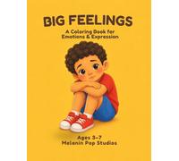 Big Feelings: A Coloring Book for Emotions & Expression for Kids Ages 3-7 (Growing Hearts Coloring Collection)
