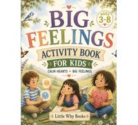 Big Feelings Activity Book for Kids: Social Emotional Learning Activities for Ages 3-8: Coloring, Matching, Tracing, Mindfulness and Emotional Skills Practice