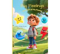 Big Feelings Are Part of My Power (A Busy, Brilliant Brains Series: Navigating ADHD for Kids!)