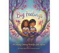 Big Feelings Are Welcome: A Calming Coloring Book for Little Hearts (Big Feelings Collection)