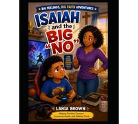 Big Feelings, Big Faith Adventures: Isaiah and the Big "No" (Big Faith, Big Feelings Adventures)