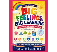 Big Feelings, Big Learning: The Ultimate Coloring & Activity Book