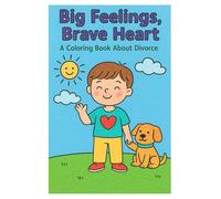"Big Feelings, Brave Heart: A Coloring Book About Divorce"