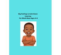 Big Feelings & Calm Down Coloring Book: For Black Kids Ages 4-8