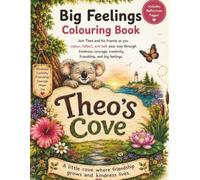 Big Feelings Colouring Book: Colour, Reflect, and Connect with Theo and His Friends (Theo's Cove Adventures)