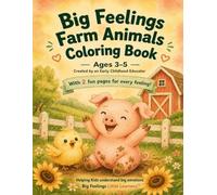 Big Feelings Farm Animals Book: A Social Emotional Learning Coloring Book for Ages 3-5 | 2 Pages for Every Feeling (Big Feelings Little Learners)