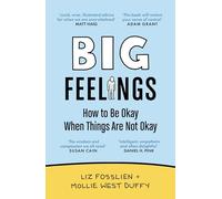 Big feelings: how to be okay when things are not okay