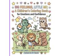Big Feelings, Little Me: A Children's Coloring Book for Emotions and Confidence