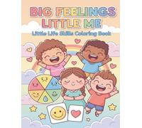 Big Feelings, Little Me!: A Fun Coloring Book About Emotions for Kids (Little Life Skills Coloring Book Series)