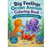 Big Feelings Ocean Animals Coloring Book: A Social Emotional Learning Coloring Book for Ages 3-5| 2 Pages For Every Feeling (Big Feelings Little Learners)