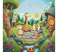 Big Feelings, Silly Tails!: Playful Stories to Help Kids Learn About Emotions