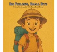 Big Feelings, Small Bite: A Story For Every Kid Who Finds Food Tricky (Fearlessly You)