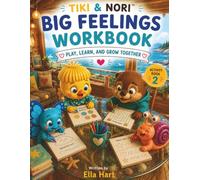 Big Feelings Workbook for Kids Ages 2-6: Play, Learn, and Grow Together: A Tiki & Nori Preschool Activity Book with Social Emotional Learning (SEL) ... 2 (TIKI & NORI™ Little Moments Collection)