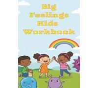 Big feelings workbook for kids: This workbook gives kids the tools to: Understand their emotions Express themselves with words Calm their body and mind during tough moments